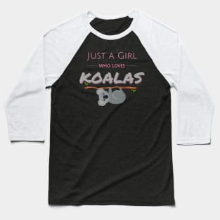 Pink and Grey Cute just a girl who loves koalas hanging on a branch Baseball T-Shirt